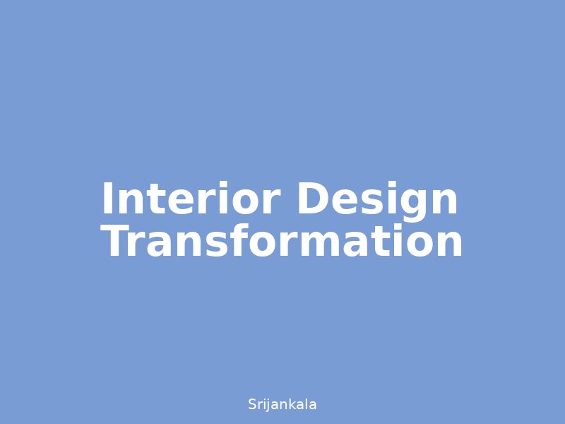 Transformative Interior Design